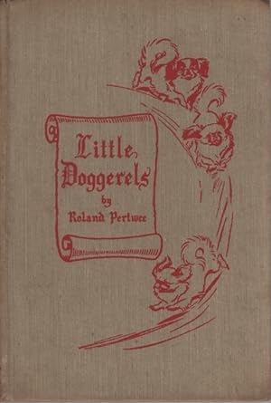 Image du vendeur pour LITTLE DOGGERELS (BEING A FEW INTIMATE MOMENTS IN THE LIVES OF THREE PEKINESES) mis en vente par Dromanabooks