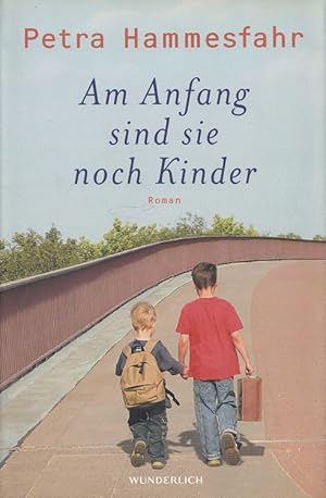 Bild des Verkufers fr Am Anfang sind sie noch Kinder zum Verkauf von Versandantiquariat Nussbaum