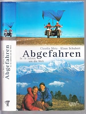 Seller image for Abgefahren. In 16 Jahren um die Welt. for sale by Antiquariat Krikl