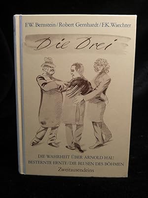 Die Drei [Neubuch] Die Wahrheit über Arnold Hau /Besternte Ernte /Die Blusen der Böhmen