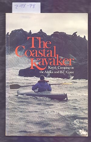 Seller image for THE COASTAL KAYAKER, KAYAK CAMPING ON THE ALASKA AND B. C. COAST for sale by Libreria 7 Soles