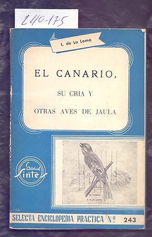 Bild des Verkufers fr EL CANARIO, SU CRIA Y OTRAS AVES DE JAULA zum Verkauf von Libreria 7 Soles