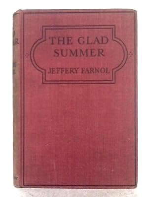 Bild des Verkufers fr The Glad Summer: Being a Truly Sentimental Idyll zum Verkauf von World of Rare Books