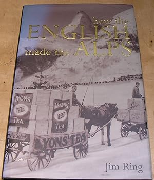 Seller image for How the English made the Alps. for sale by powellbooks Somerset UK.