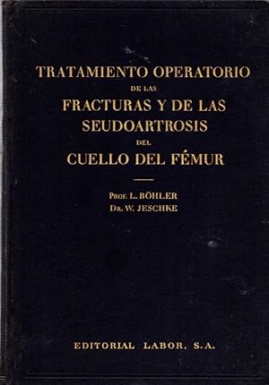 Seller image for TRATAMIENTO OPERATORIO DE LAS FRACTURAS Y DE LAS SEUDOARTROSIS DEL CUELLO DEL FMUR Y SUS RESULTADOS for sale by LLIBRERIA TECNICA