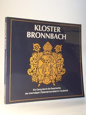 Seller image for Kloster Bronnbach. Ein Gang durch die Geschichte der Ehemaligen Zisterzienserabtei im Taubertal. for sale by Adalbert Gregor Schmidt