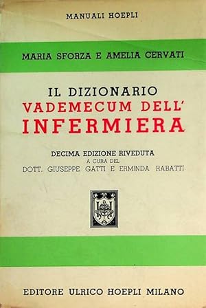 Imagen del vendedor de Il dizionario vademecum dell'infermiera.: Decima edizione riveduta a cura del Dott. Giuseppe Gatti e Erminda Rabatti. a la venta por Studio Bibliografico Adige