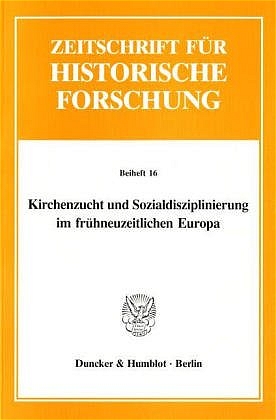 Bild des Verkufers fr Kirchenzucht und Sozialdisziplinierung im frhneuzeitlichen Europa : (mit einer Auswahlbibliographie) / hrsg. von Heinz Schilling; Zeitschrift fr historische Forschung / Beiheft ; 16 zum Verkauf von Licus Media