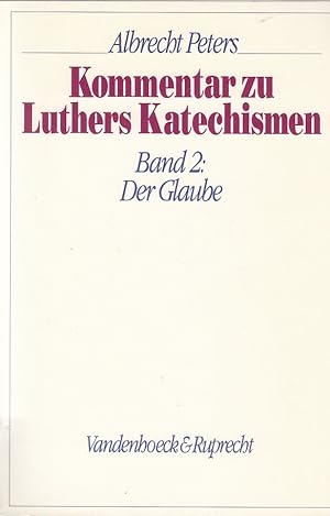 Kommentar zu Luthers Katechismen, Bd. 2., Der Glaube : das Apostolikum / Albrecht Peters