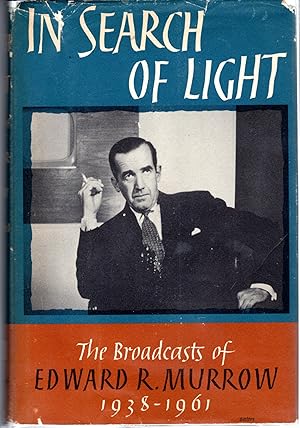 Image du vendeur pour In Search of Light: The Broadcasts of Edward R. Murrow 1938-1961 mis en vente par Dorley House Books, Inc.