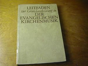 Imagen del vendedor de Leitfaden zur Grundausbildung in der evangelischen Kirchenmusik a la venta por Antiquariat Fuchseck
