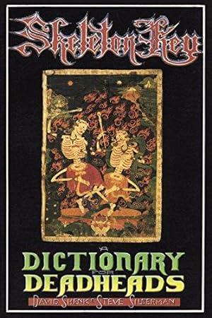 Bild des Verkufers fr Skeleton Key: A Dictionary for Deadheads zum Verkauf von WeBuyBooks