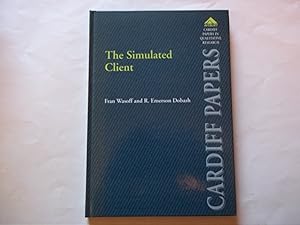 Image du vendeur pour The Simulated Client: A Method for Studying Professionals Working With Clients (Cardiff Papers in Qualitative Research) mis en vente par Carmarthenshire Rare Books