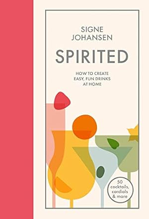 Seller image for Spirited: How to Create Easy, Fun Drinks at Home for sale by Redux Books