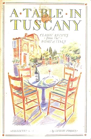 Seller image for A Table in Tuscany - Classic Recipes from the Heart of Italy for sale by M Godding Books Ltd