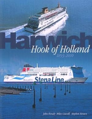 Bild des Verkufers fr Harwich - Hook of Holland 1893-2010 zum Verkauf von Martin Bott Bookdealers Ltd