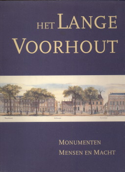 Bild des Verkufers fr Het Lange Voorhout. Monumenten, mensen en macht zum Verkauf von Antiquariaat Parnassos vof