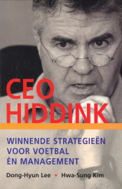 CEO Hiddink. Winnende strategieën voor voetbal en management