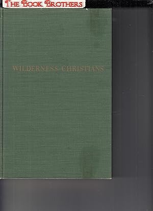 Imagen del vendedor de Wilderness Christians:The Moravian Mission to the Delaware Indians a la venta por THE BOOK BROTHERS