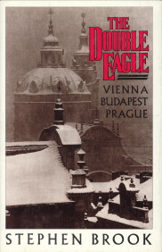 Imagen del vendedor de The double eagle. Vienna, Budapest and Prague a la venta por Antiquariaat Parnassos vof