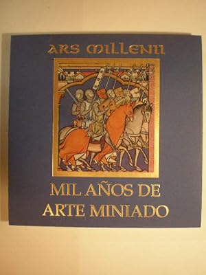 Ars Millenii. Mil años de arte miniado. Una retrospectiva milenaria