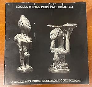 Seller image for Social Rite & Personal Delight: African Art from the Baltimore Collections for sale by Bishop's Curiosities