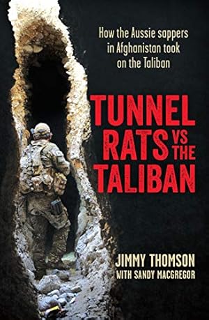 Immagine del venditore per Tunnel Rats vs the Taliban: How Aussie Sappers in Afghanistan Took on the Taliban venduto da Redux Books