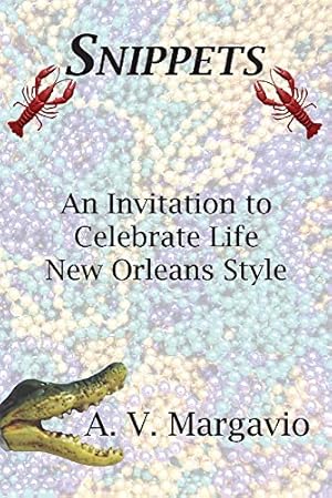 Immagine del venditore per Snippets: Invitation to Celebrate Life New Orleans Style venduto da Redux Books