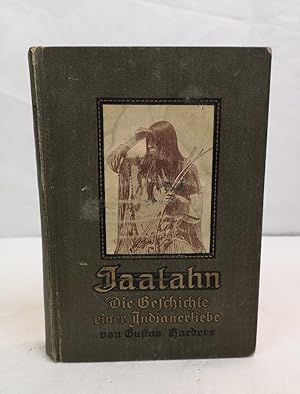 Bild des Verkufers fr Jaalahn. Die Geschichte einer Indianerliebe. Mit 7 Illustrationen. zum Verkauf von Antiquariat Bler