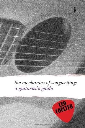 Seller image for The Mechanics of Songwriting: A Guitarist's Guide for sale by WeBuyBooks