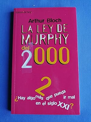 La Ley de Murphy del 2000 : ¿hay algo más que pueda ir mal en el siglo XXI?