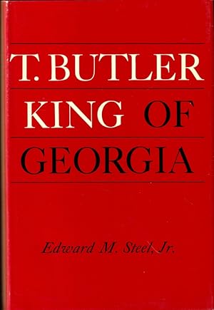 Seller image for T. Butler King of Georgia for sale by Kenneth Mallory Bookseller ABAA