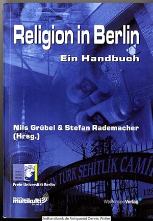 Bild des Verkufers fr Religion in Berlin : ein Handbuch ; ein Projekt der "Berlin-Forschung" der Freien Universitt Berlin zum Verkauf von Dennis Wolter