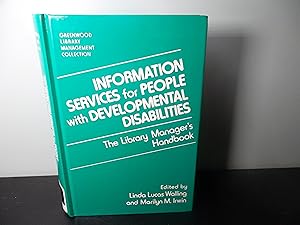 Bild des Verkufers fr Information Services for People with Developmental Disabilities: The Library Manager's Handbook (The Greenwood Library Management Collection) zum Verkauf von Eastburn Books