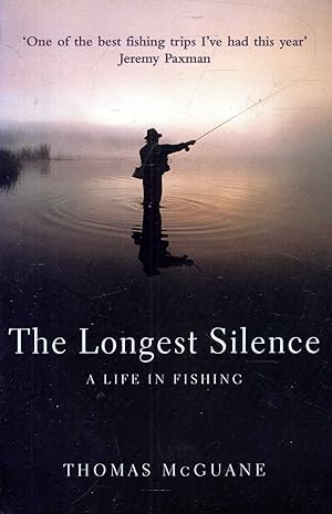 Seller image for The Longest Silence: A Life In Fishing for sale by Pendleburys - the bookshop in the hills