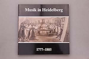 Seller image for MUSIK IN HEIDELBERG 1777-1885. Eine Ausstellung des Kurpflzischen Museums der Stadt Heidelberg in Zusammenarbeit mit dem Musikwissenschaftlichen Seminar der Universitt for sale by INFINIBU KG