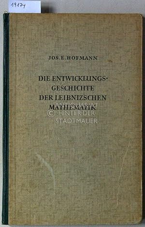 Die Entwicklungsgeschichte der leibnizschen Mathematik während des Aufenthaltes in Paris.