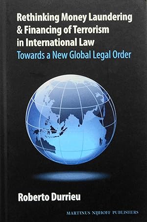 Imagen del vendedor de Rethinking Money Laundering & Financing of Terrorism in International Law: Towards a New Global Legal Order a la venta por School Haus Books