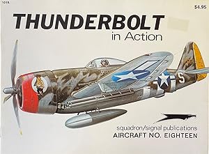 Seller image for P-47 Thunderbolt in Action - Aircraft No. Eighteen for sale by Dr.Bookman - Books Packaged in Cardboard