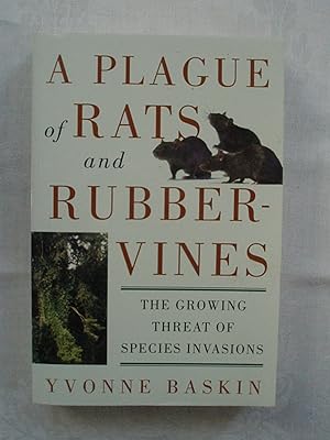 Imagen del vendedor de A Plague of Rats and Rubber Vines. The Growing Threat of Species Invasions. a la venta por Peter Blest Booksellers