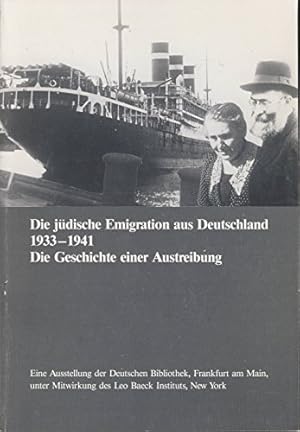 Die jüdische Emigration aus Deutschland 1933 - 1941. Die Geschichte e. Austreibung.