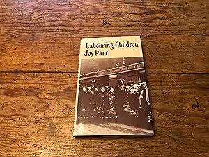 Bild des Verkufers fr Labouring children: British immigrant apprentices to Canada, 1869-1924 zum Verkauf von Heroes Bookshop