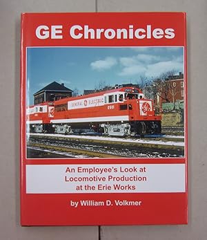 Immagine del venditore per GE Chronicles; An Employee's Look at Locomotive Produiction at the Erie Works venduto da Midway Book Store (ABAA)