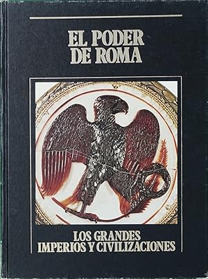 Imagen del vendedor de Los grandes imperios y civilizaciones: el poder de roma a la venta por Librera Alonso Quijano