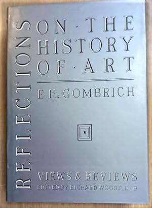 Imagen del vendedor de REFLECTIONS ON THE HISTORY OF ART Views and reviews a la venta por Douglas Books