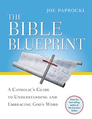 Image du vendeur pour The Bible Blueprint: A Catholic's Guide to Understanding and Embracing God's Word (Paperback or Softback) mis en vente par BargainBookStores