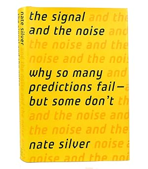 Imagen del vendedor de THE SIGNAL AND THE NOISE Why so Many Predictions Fail-But Some Don't a la venta por Rare Book Cellar