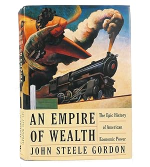 Seller image for AN EMPIRE OF WEALTH The Epic History of American Economic Power for sale by Rare Book Cellar