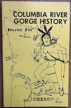 Seller image for Columbia River Gorge History, Volume One for sale by Burke's Books