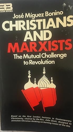 Christians and Marxists: The Mutual Challenge to Revolution